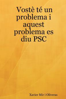 Vost T Un Problema I Aquest Problema Es Diu Psc