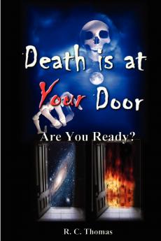 DEATH IS AT YOUR DOOR        Are You Ready?