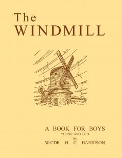The Windmill a book for boys young and old