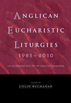 Anglican Eucharistic Liturgies 1985-2010