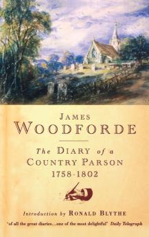 The Diary of a Country Parson 1758-1802