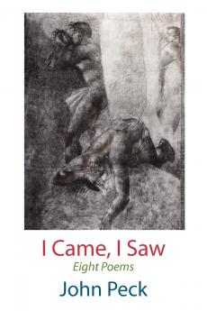 I Came I Saw. Eight Poems