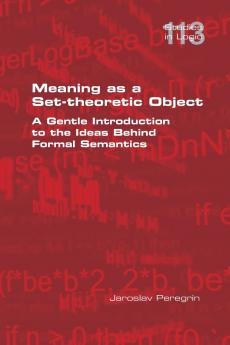 Meaning as a Set-theoretic Object.  A Gentle Introduction to the Ideas Behind Formal Semantics