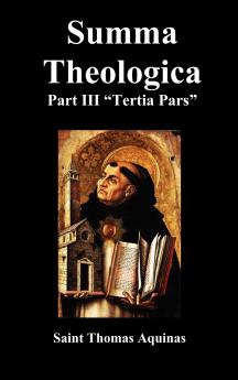 Summa Theologica Tertia Pars (Third Part)