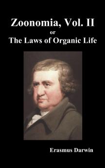 Zoonomia Vol. II Or the Laws of Organic Life (Hardback)