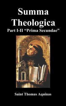 Summa Theologica Part I-II (Pars Prima Secundae)