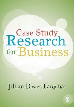 Case Study Research for Business