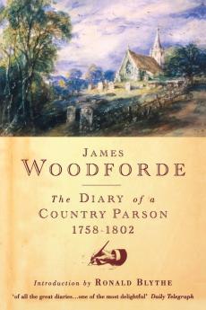 The Diary of a Country Parson 1758-1802