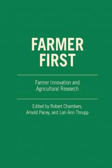 Farmers First: Farmer Innovation and Agricultural Research. Intermediate Technology Publ.
