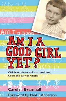 Am I a Good Girl Yet?