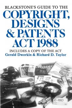 Blackstone's Guide to the Copyright Designs & Patents ACT 1988