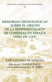 Memorias Cronologicas Sobre el Origen de la Representacion de Comedias en Espana (Ano de 1785)