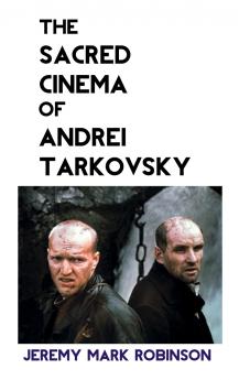 THE SACRED CINEMA OF ANDREI TARKOVSKY