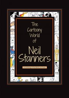 THE CARTOONY WORLD OF NEIL STANNERS