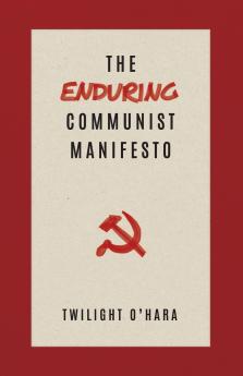 The Enduring Communist Manifesto