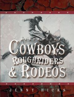 Australian Cowboys Roughriders and Rodeos