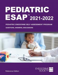 Pediatric ESAP 2021-2022 Pediatric Endocrine Self-Assessment Program Questions Answers Discussions