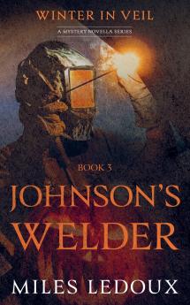 Johnson's Welder (Winter in Veil Book 3)