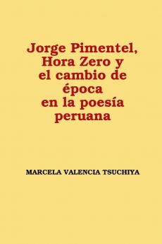 Jorge Pimentel Hora Zero y el cambio de ��poca en la poes��a peruana