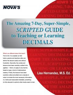 The Amazing 7-Day Super-Simple Scripted Guide to Teaching or Learning Decimals