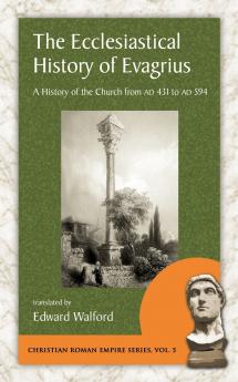 The Ecclesiastical History of Evagrius