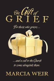 The Gift Of Grief