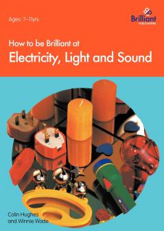 How to Be Brilliant at Electricity Light & Sound