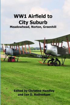 WW1 Airfield to City Suburb. Meadowhead Norton Greenhill