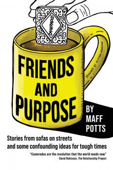 Friends and Purpose