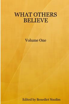 WHAT OTHERS BELIEVE Volume One