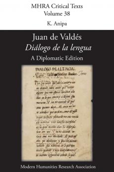 'Diálogo de la lengua'. By  Juan de Valdés. A Diplomatic Edition. Edited by K. Anipa.