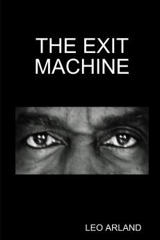 The Exit Machine