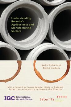Understanding Rwanda's Agribusiness and Manufacturing Sectors