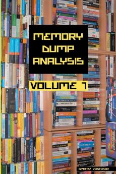 Memory Dump Analysis Anthology Volume 7
