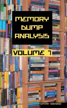Memory Dump Analysis Anthology Volume 7