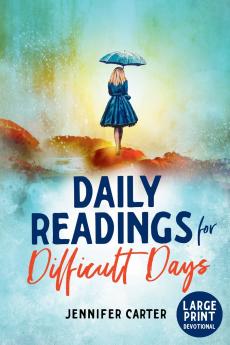 Daily Readings for Difficult Days Large Print Devotional