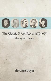 The Classic Short Story 1870-1925