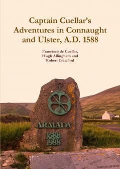 Captain Cuellar's Adventures in Connaught and Ulster A.D. 1588