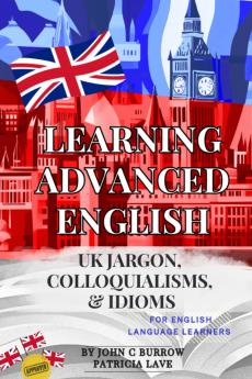 Learning Advanced English - jargon colloquialisms and idioms for English language learners