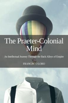 The Praeter-Colonial Mind