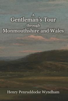 A Gentleman's Tour through Monmouthshire and Wales