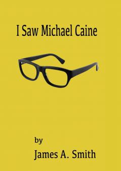I Saw Michael Caine