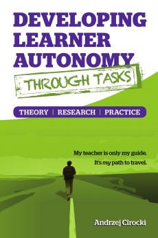 Developing Learner Autonomy through Tasks - Theory Research Practice