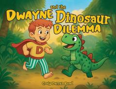 Dwayne and the Dinosaur Dilemma