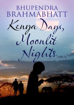 Kenya Days Moonlit Nights
