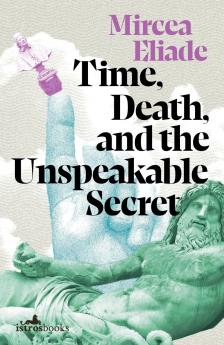 Time Death and the Unspeakable Secret