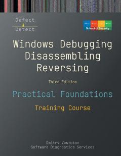 Practical Foundations of Windows Debugging Disassembling Reversing