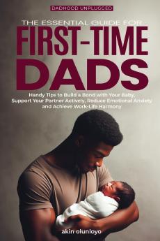 The Essential Guide for First-Time Dads