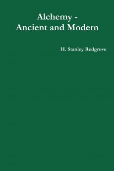 Alchemy - Ancient and Modern