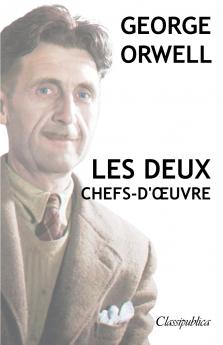 George Orwell - Les deux chefs-d'œuvre